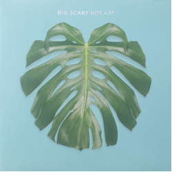 Big Scary Not Art LP RE 180