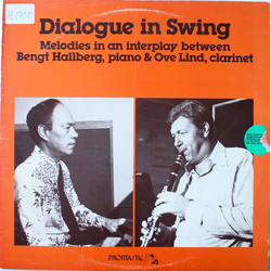 Bengt Hallberg / Ove Lind Dialogue In Swing (Melodies In An Interplay Between Bengt Hallberg, Piano & Ove Lind, Clarinet) Vinyl LP USED