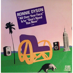 Ronnie Dyson All Over Your Face b/w Don't Need You Now Vinyl 12" USED