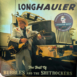 Bubbles And The Shitrockers Longhauler The Best Of Bubbles And The Shitrockers Vinyl LP USED