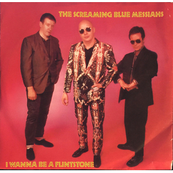 The Screaming Blue Messiahs I Wanna Be A Flintstone Vinyl 7" USED