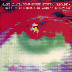 Gary Clail & On-U Sound System Escape (Remix Of The Remix By Adrian Sherwood) Vinyl 12" USED