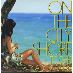 Toshiki Kadomatsu On The City Shore Vinyl LP USED