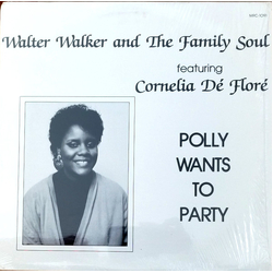 Walter Walker (2) / The Family Soul / Cornelia Dé Floré Polly Wants To Party Vinyl 12" USED