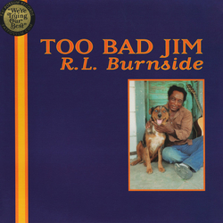 R.L. Burnside Too Bad Jim Vinyl LP USED