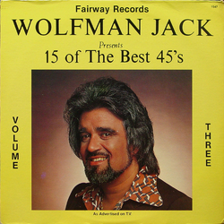 Wolfman Jack Wolfman Jack Presents 15 Of The Best 45's - Volume Three Vinyl LP USED