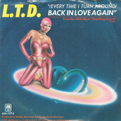 L.T.D. (Every Time I Turn Around) Back In Love Again Vinyl 7" USED