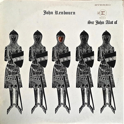 John Renbourn Sir John Alot Of Merrie Englandes Musyk Thyng & Ye Grene Knyghte Vinyl LP USED