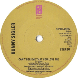 Bunny Sigler Can't Believe That You Love Me Vinyl 7" USED