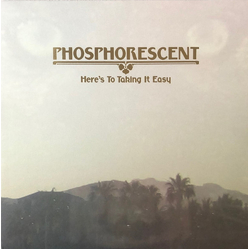 Phosphorescent Here's To Taking It Easy Vinyl LP USED