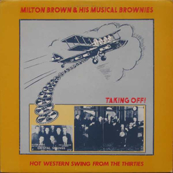Milton Brown And His Brownies Taking Off Vinyl LP USED