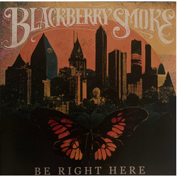 Blackberry Smoke Be Right Here Vinyl LP USED