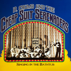 Robert Crumb And His Cheap Suit Serenaders Singing In The Bathtub Vinyl LP USED