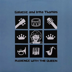 Galactic / Irma Thomas Audience With The Queen Vinyl LP USED