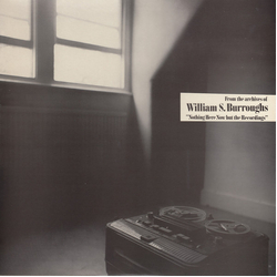 William S. Burroughs Nothing Here Now But The Recordings Vinyl LP USED