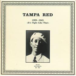 Tampa Red (1928-1942) It's Tight Like That Vinyl LP USED
