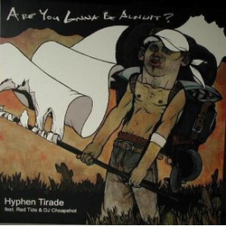 Hyphen Tirade Are You Gonna Be Alright? Vinyl 12" USED