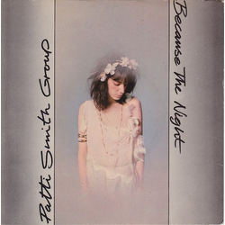 Patti Smith Group Because The Night Vinyl 7" USED