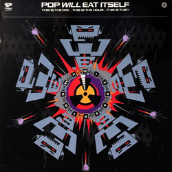 Pop Will Eat Itself This Is The Day, This Is The Hour, This Is This! Vinyl LP USED