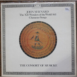John Maynard (4) / The Consort Of Musicke The XII Wonders Of The World 1611 / Character Songs Vinyl LP USED