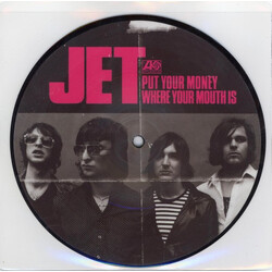 Jet (2) Put Your Money Where Your Mouth Is USED VINYL 7INCH PICTURE DISC