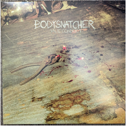Bodysnatcher (3) Vile Conduct Vinyl 12" USED