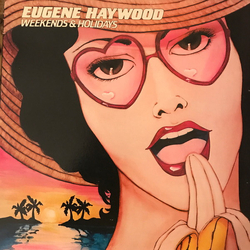 Eugene Haywood Weekends & Holidays Vinyl LP USED