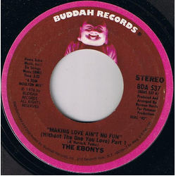 The Ebonys Making Love Ain't No Fun (Without The One You Love) Vinyl 7" USED