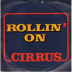 Cirrus (4) Rollin' On USED VINYL 7INCH 45 RPM SINGLE