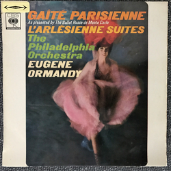 Jacques Offenbach / Georges Bizet / Eugene Ormandy / The Philadelphia Orchestra Gaîté Parisienne As Presented By The Ballet Russe de Monte Carlo / L'A