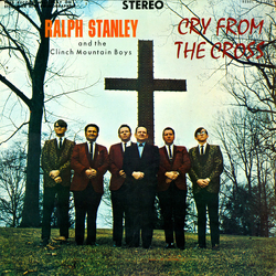 Ralph Stanley / The Clinch Mountain Boys Cry From The Cross Vinyl LP USED