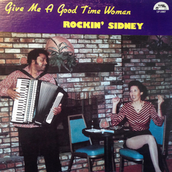 Rockin' Sidney Give Me A Good Time Woman Vinyl LP USED