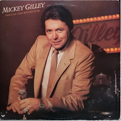 Mickey Gilley That's All That Matters To Me Vinyl LP USED