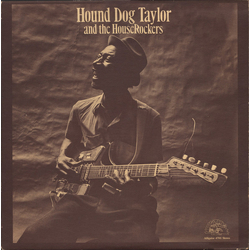 Hound Dog Taylor & The House Rockers Hound Dog Taylor And The House Rockers Vinyl LP USED