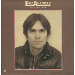 Eric Andersen (2) Be True To You Vinyl LP USED