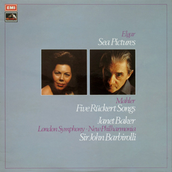 Sir Edward Elgar / Gustav Mahler / Janet Baker / Sir John Barbirolli / London Symphony Orchestra / New Philharmonia Orchestra Sea Pictures / Five Rück