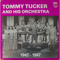 Tommy Tucker And His Orchestra Tommy Tucker And His Orchestra 1942 - 1947 Vinyl LP USED