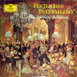 Various Festliches Intermezzo ‎– Ouvertüren · Intermezzi · Ballettmusik Vinyl LP USED