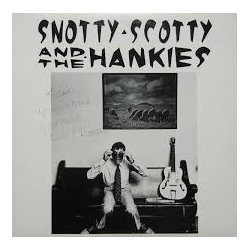 Snotty Scotty and the Hankies Snotty Scotty and the Hankies Vinyl LP USED