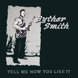 Byther Smith Tell Me How You Like It Vinyl LP USED
