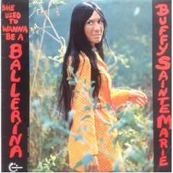Buffy Sainte-Marie She Used To Wanna Be A Ballerina Vinyl LP USED