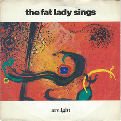 The Fat Lady Sings Arclight Vinyl 7" USED