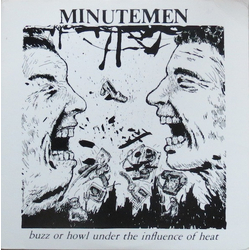 Minutemen Buzz Or Howl Under The Influence Of Heat Vinyl 12" USED