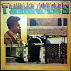 Otis Rush Troubles Troubles Vinyl LP USED
