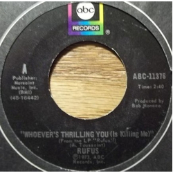 Rufus Whoever's Thrilling You (Is Killing Me) Vinyl 7" USED
