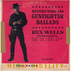 Rex Wells Western Songs And Gunfighter Ballads Vinyl LP USED