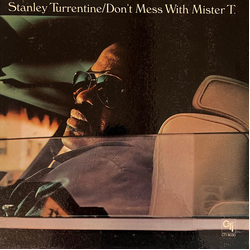 Stanley Turrentine Don't Mess With Mister T. Vinyl LP USED