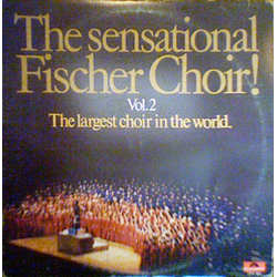 Fischer Chöre The Sensational Fischer Choir Vol. 2 The Largest Choir In The World Vinyl LP USED