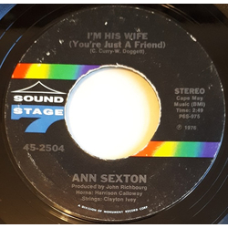 Ann Sexton I'm His Wife (You're Just A Friend) Vinyl 7" USED