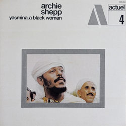 Archie Shepp Yasmina, A Black Woman Vinyl LP USED
